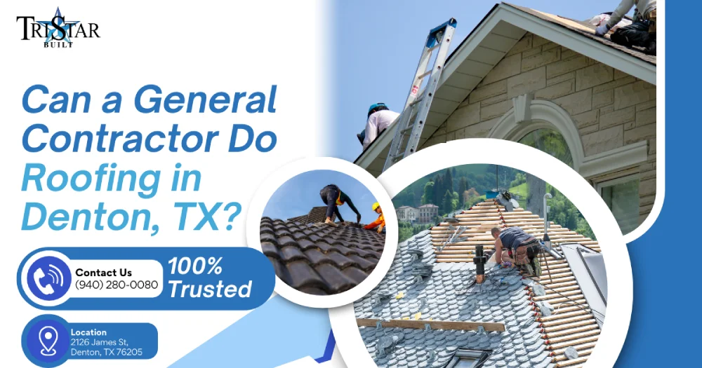 Can a General Contractor Do Roofing in Denton, TX?