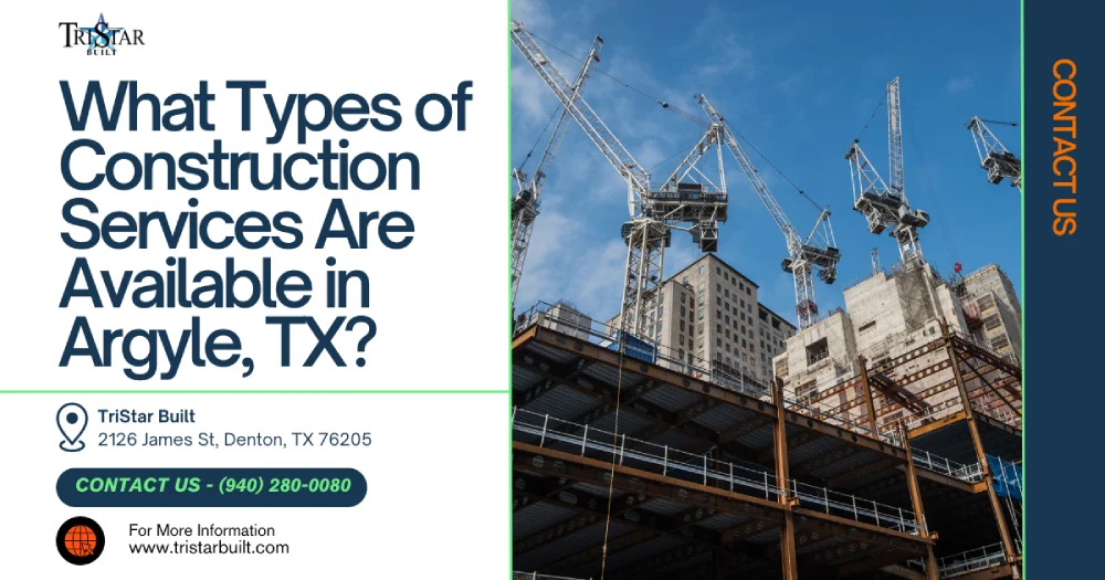 What Types of Construction Services Are Available in Argyle, TX?