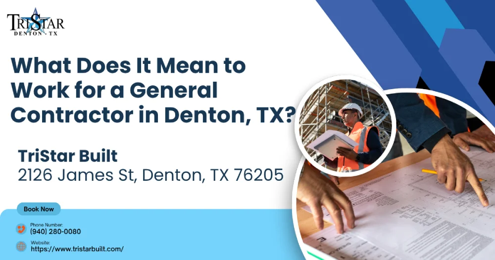what does it mean to work for a general contractor in denton, texas img