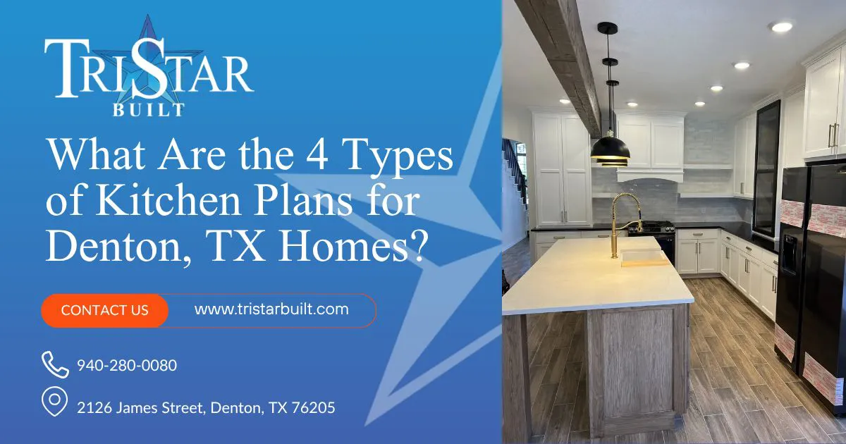 what are the 4 types of kitchen plans for denton tx homes