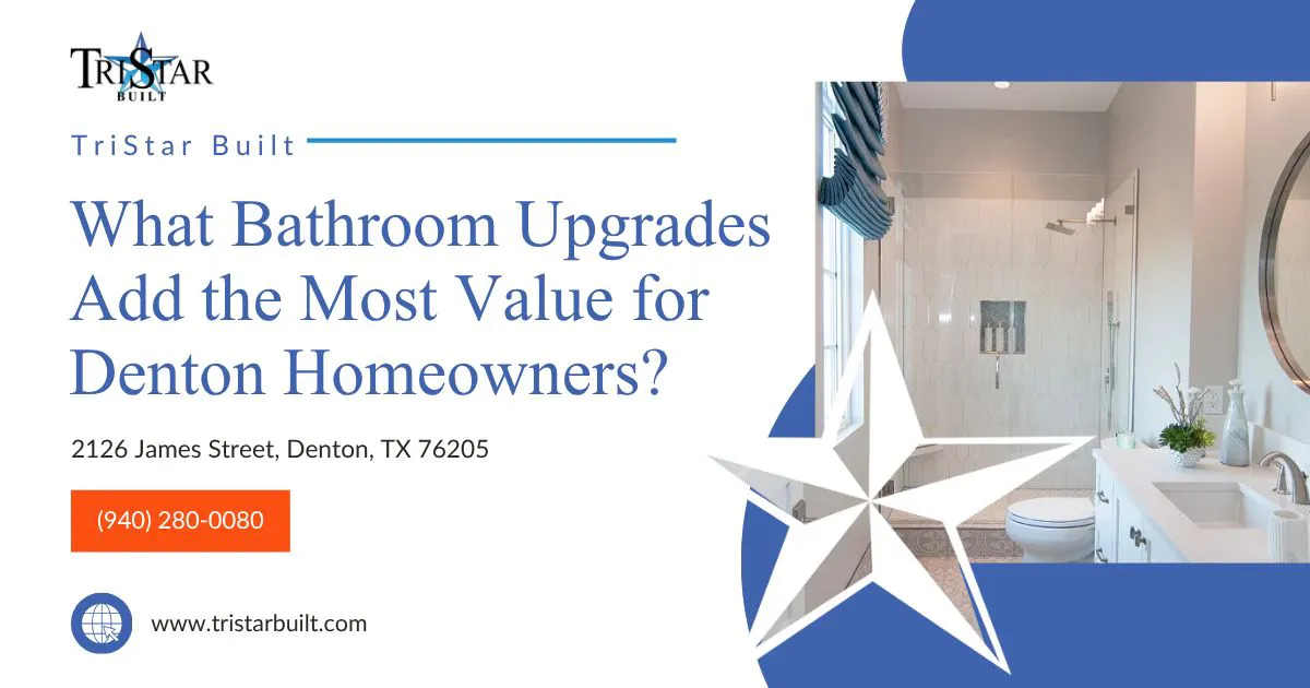 what bathroom upgrades add the most value for denton homeowners