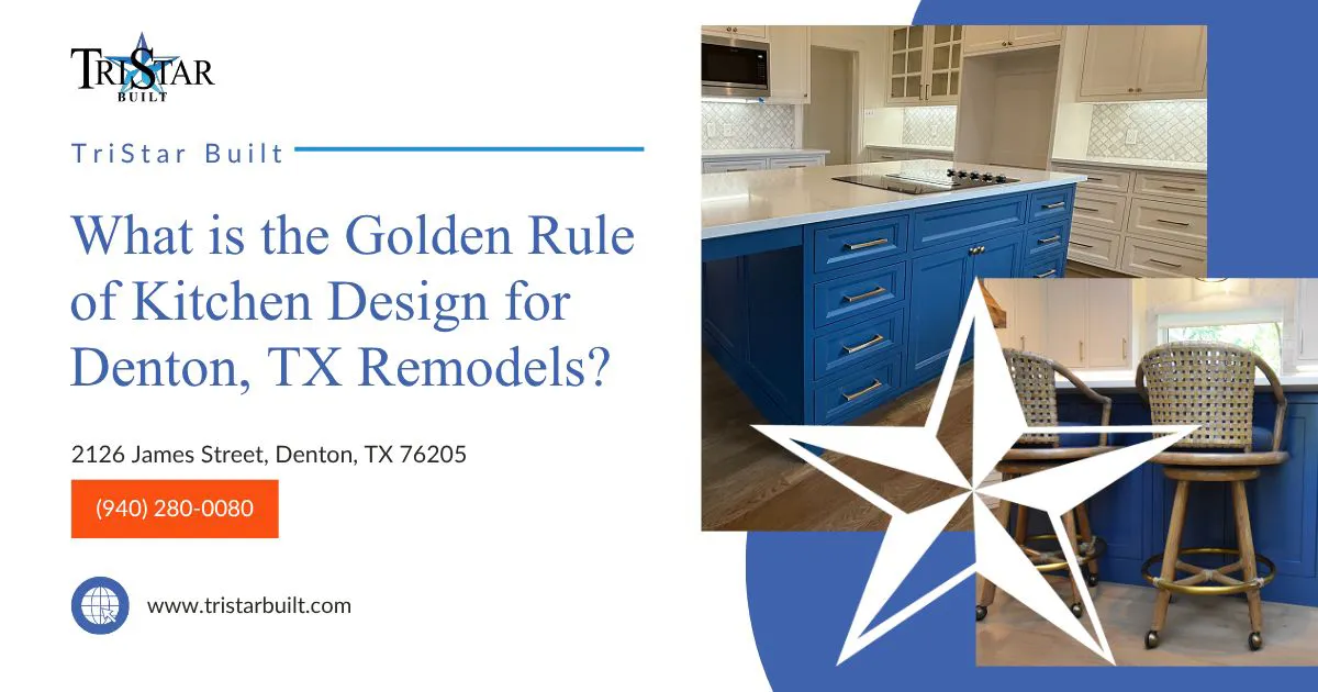 what is the golden rule of kitchen design for denton tx remodels