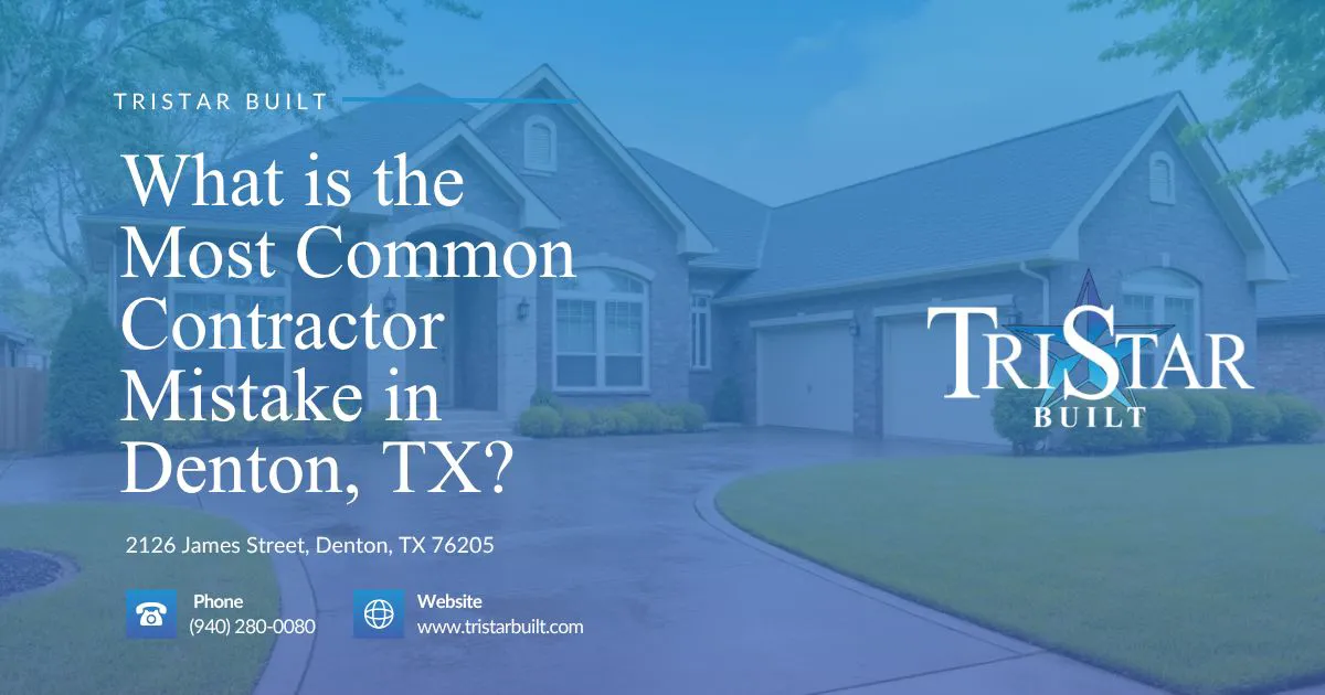 what is the most common contractor mistake in denton tx